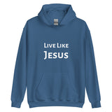 Live Like Jesus Hoodie