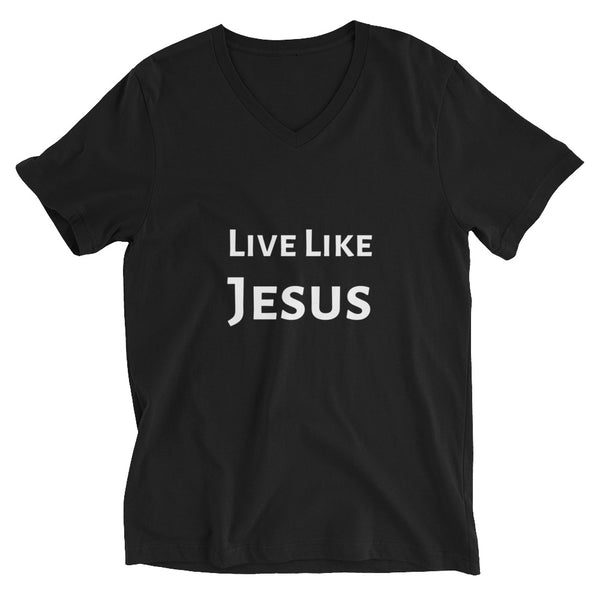 Live Like Jesus Unisex V-Neck T-Shirt